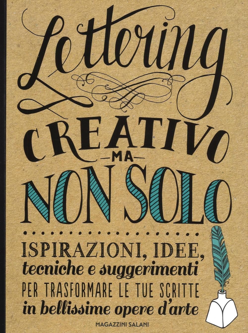 Lettering creativo ma non solo. Ispirazioni, idee, tecniche e suggerimenti per trasformare le tue scritte in bellissime opere d'arte Film, Art & Culture
