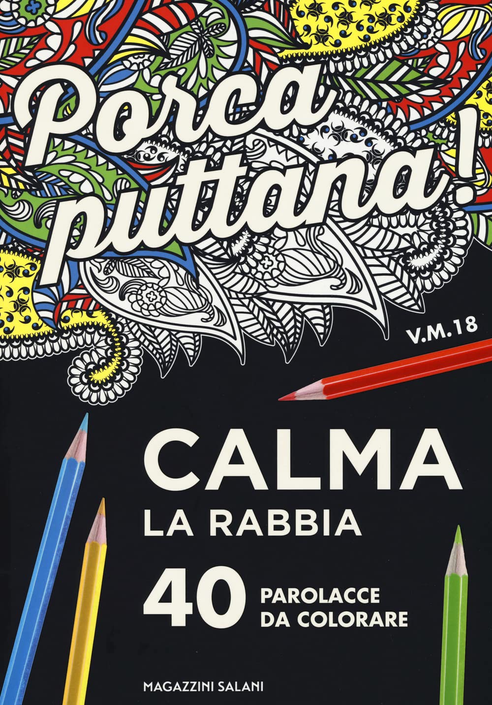 Porca puttana! Calma la tua rabbia. 40 parolacce da colorare Medicine