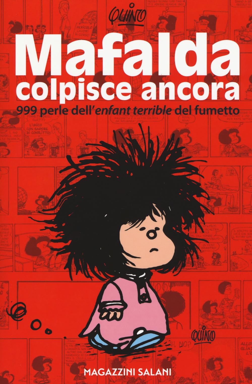 Mafalda colpisce ancora. 999 perle dell'«enfant terrible» del fumetto (Fumetti) Cartoons