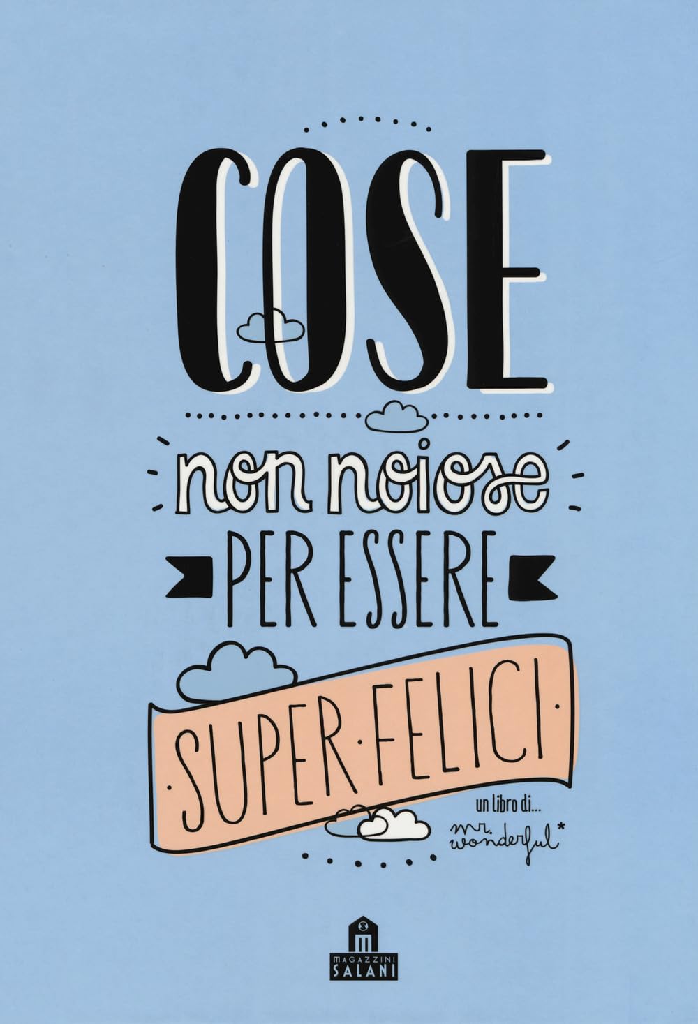 Cose non noiose per essere super felici Lifestyle