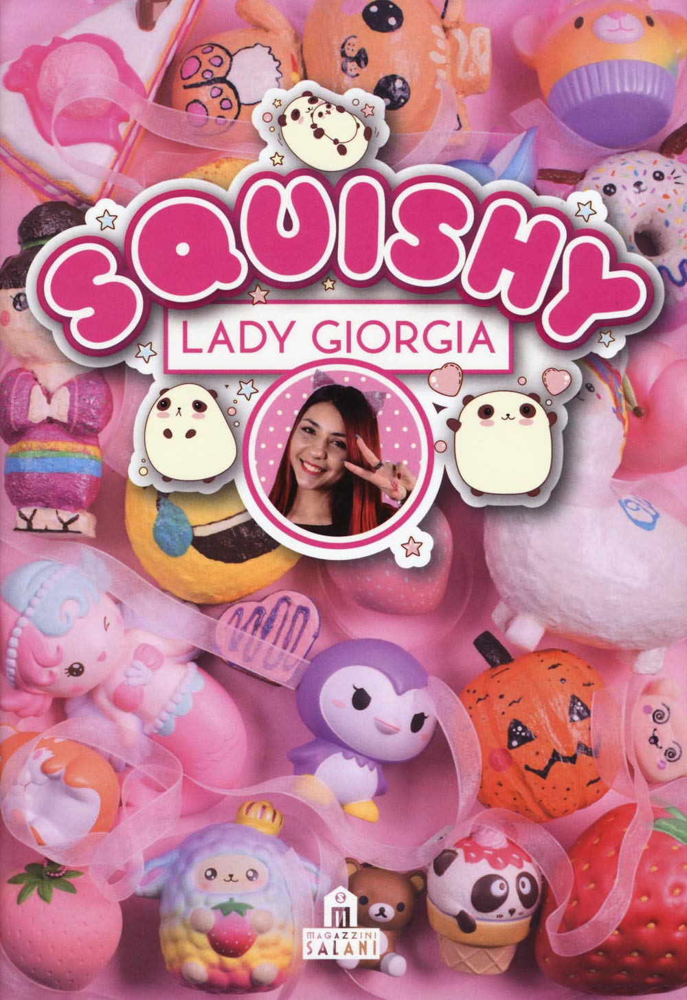 Squishy. Trucchi, tecniche e segreti. Ediz. a colori book