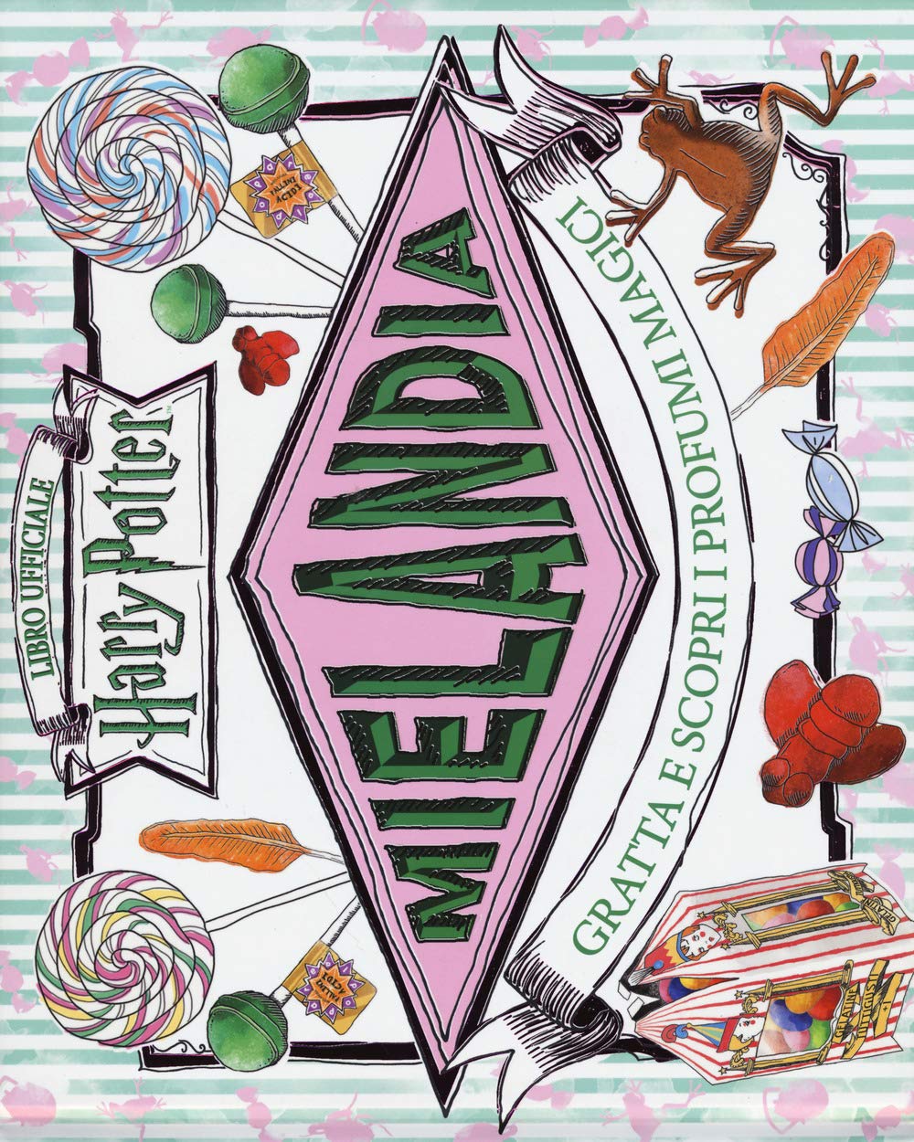 Mielandia. Gratta e scopri i profumi magici. Libro ufficiale Harry Potter book