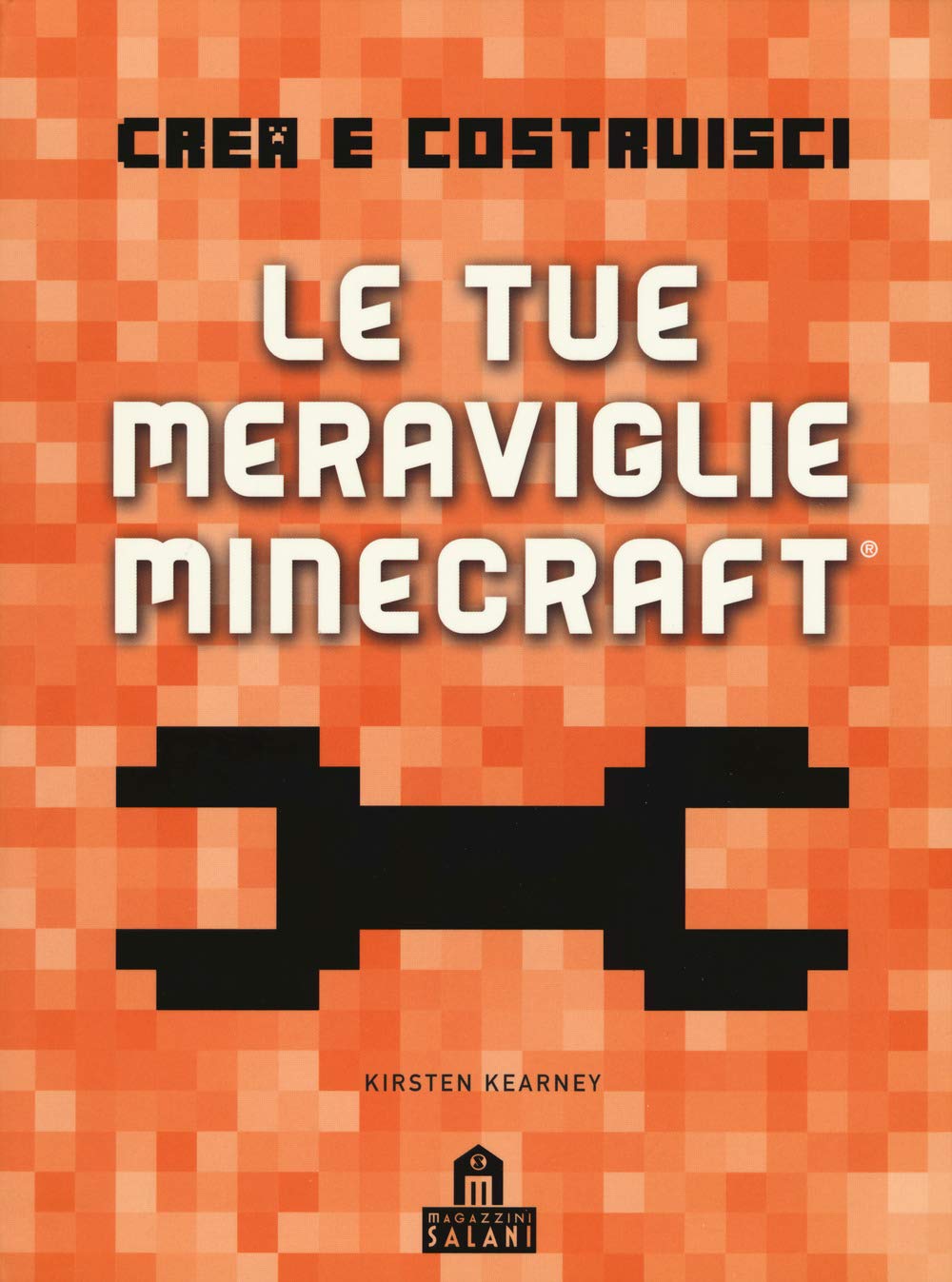 Crea e Costruisci. Le tue meraviglie Minecraft. Ediz. a colori book