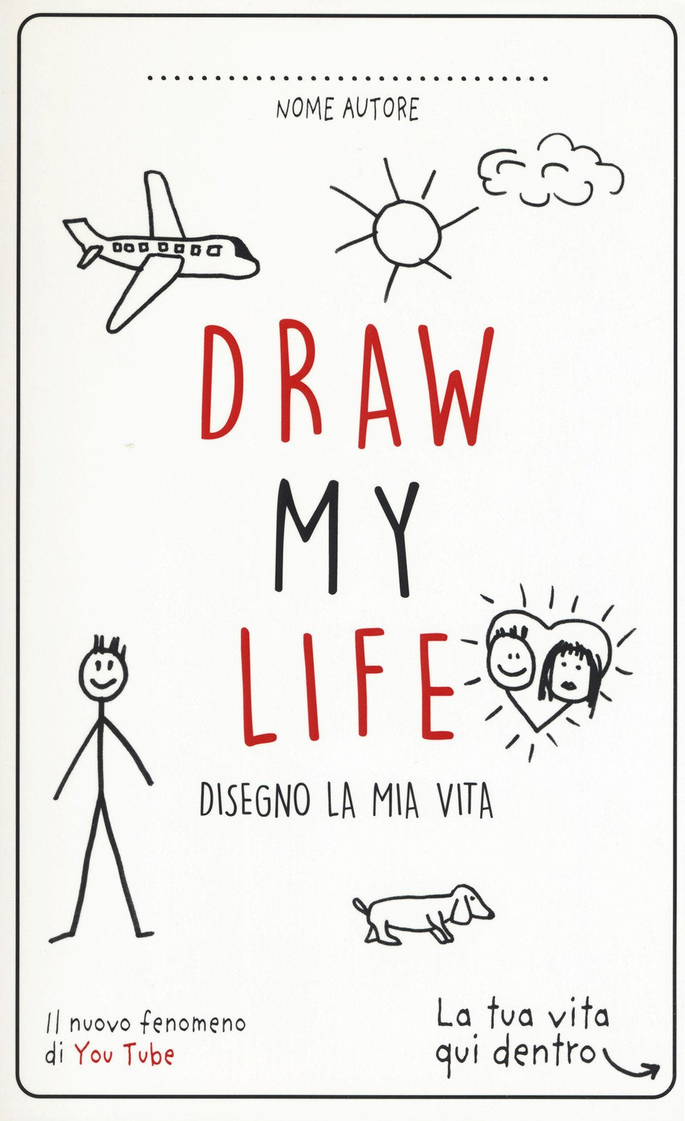 Draw my life. Disegno la mia vita. Nuova ediz. book