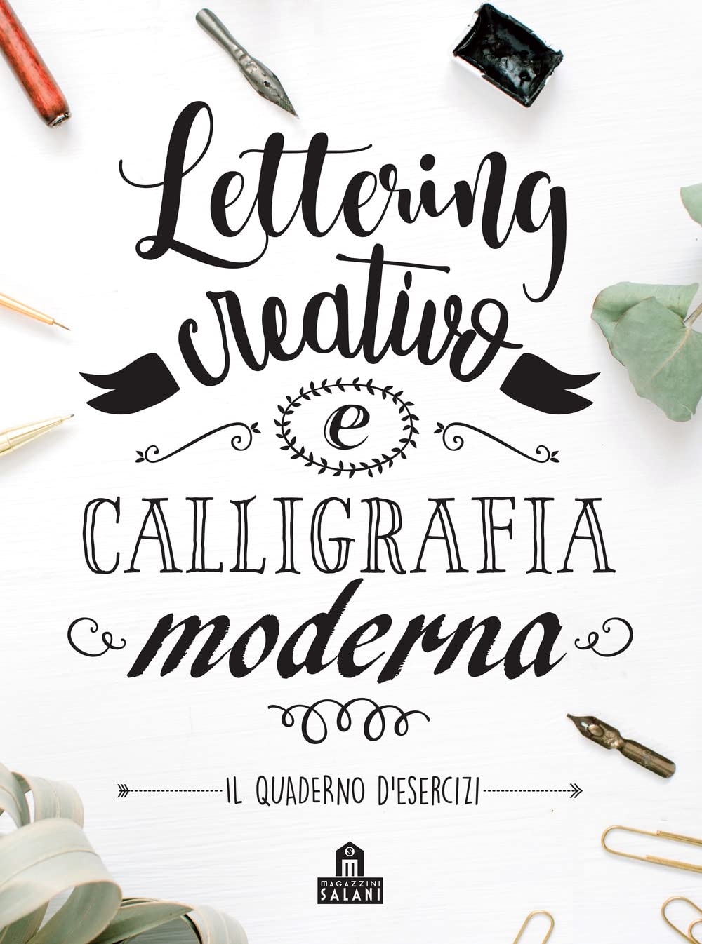 Lettering creativo e calligrafia moderna. Il quaderno d'esercizi book