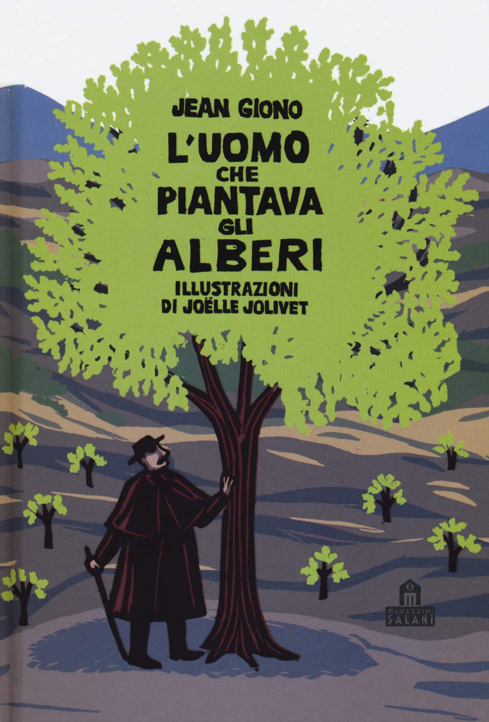 L'uomo che piantava gli alberi. Libro pop-up. Ediz. a colori book