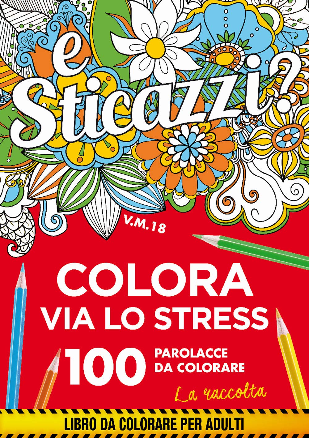 Sticazzi. Colora via lo stress. 100 parolacce da colorare. La raccolta book