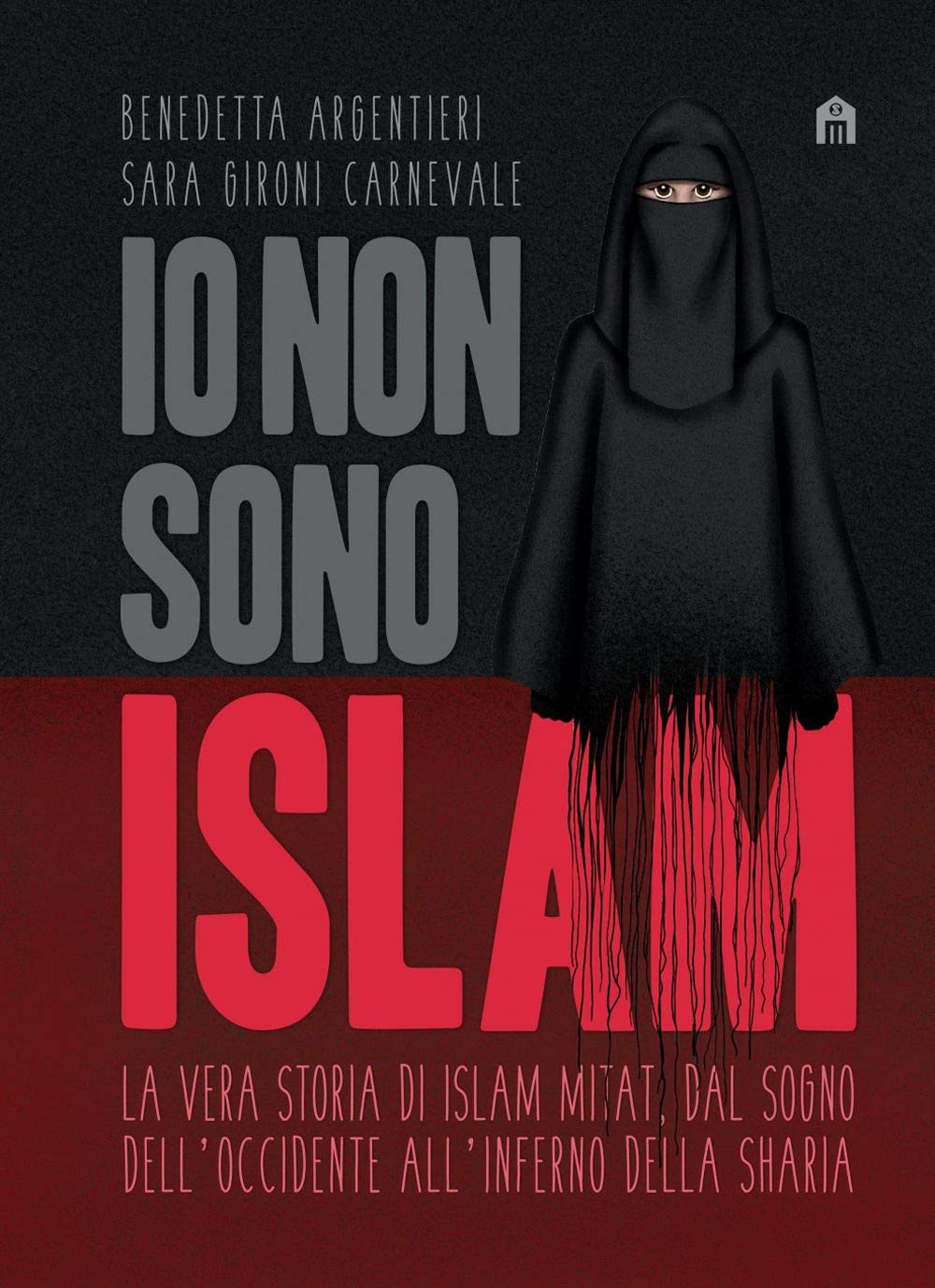 Io non sono Islam. La vera storia di Islam Mitat. Dal sogno dell'Occidente, all'inferno della sharia Religion & Esotericism