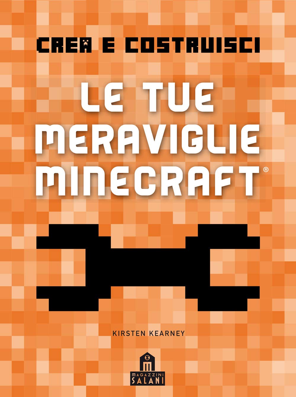 Crea e Costruisci. Le tue meraviglie Minecraft book