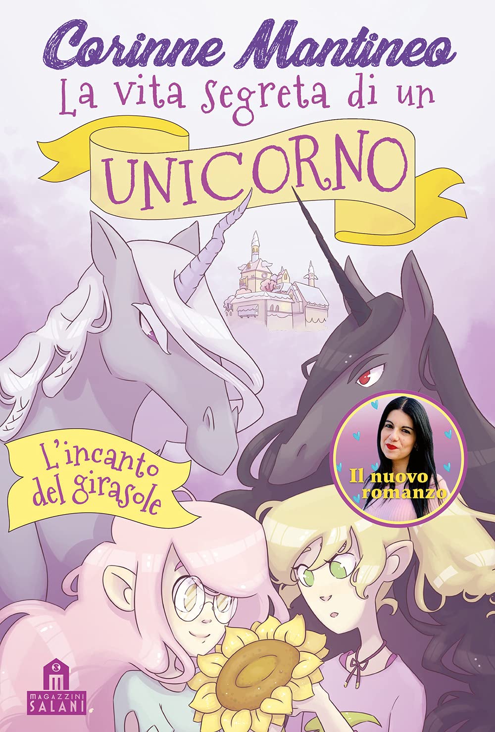 L'incanto del girasole. La vita segreta di un unicorno 4-6 years