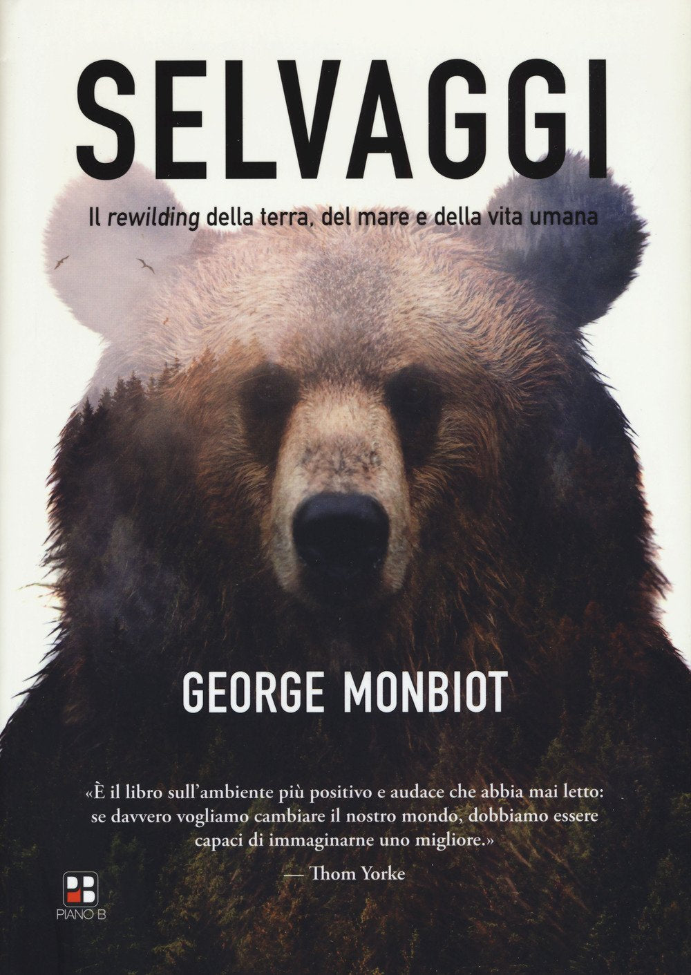 Selvaggi. Il rewilding della terra, dei mari e della vita umana book