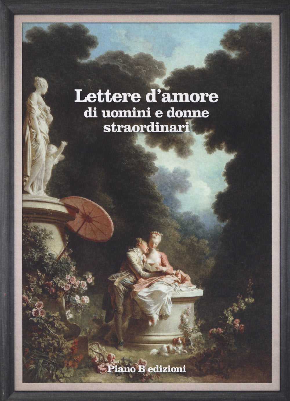 Lettere d'amore di uomini e donne straordinari (Fuoricollana) Essays & Short Stories