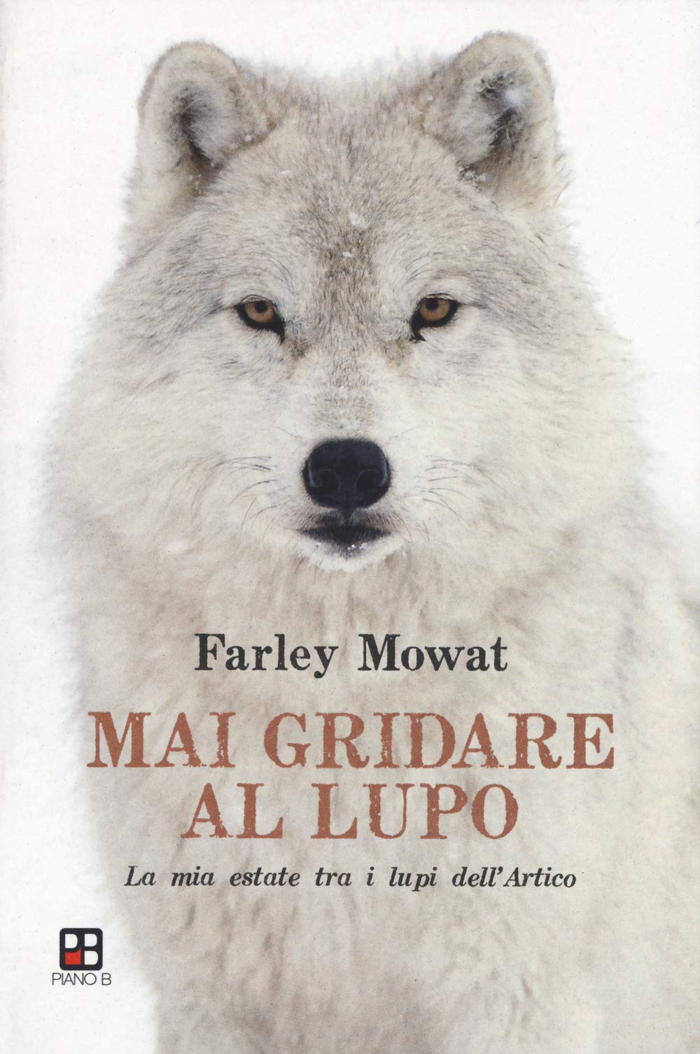 Mai gridare al lupo. La mia estate tra i lupi dell'Artico book