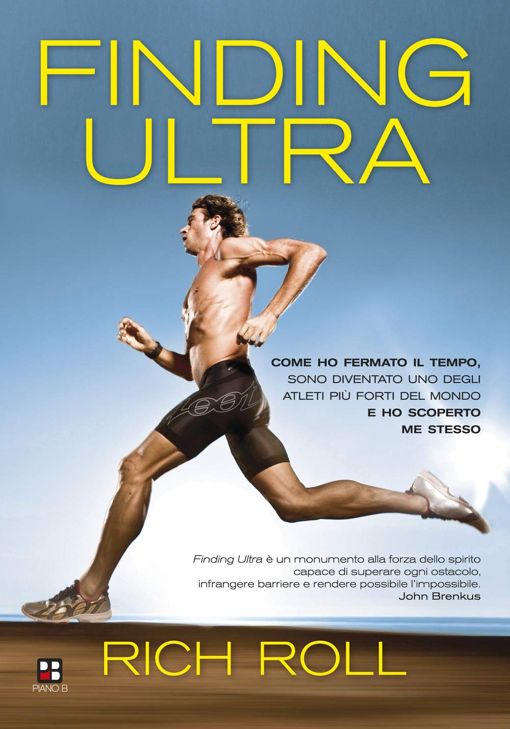 Finding ultra. Come ho fermato il tempo, sono diventato uno degli atleti più forti del mondo e ho scoperto me stesso (Disport) Sports