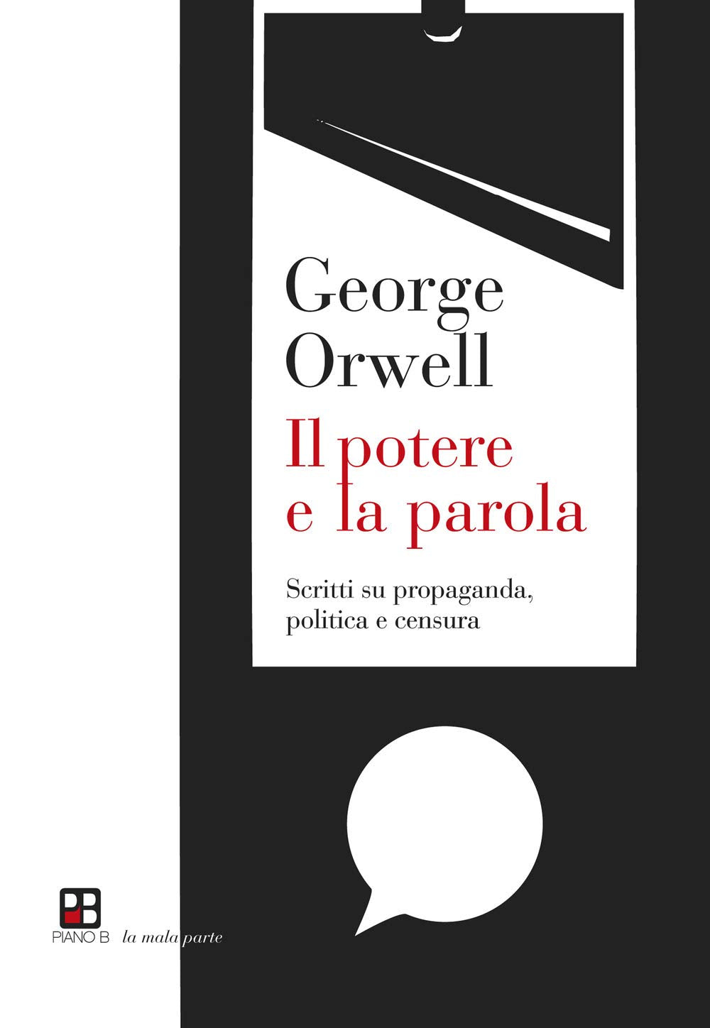 Il potere e la parola. Scritti su propaganda, politica e censura book