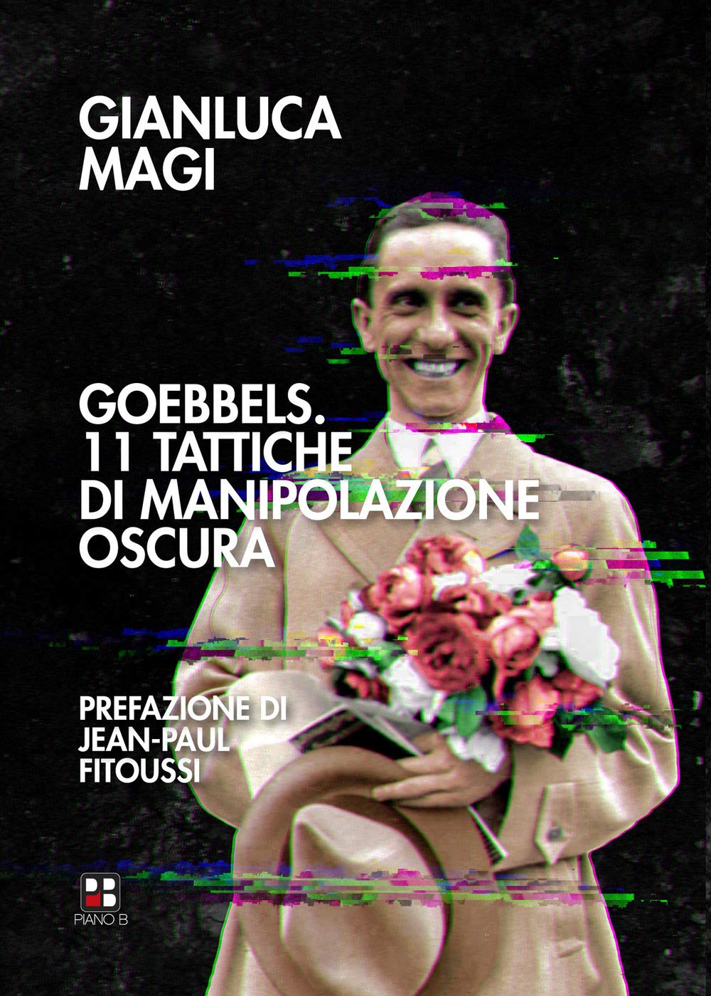 Goebbels. 11 tattiche di manipolazione oscura Media & Communication