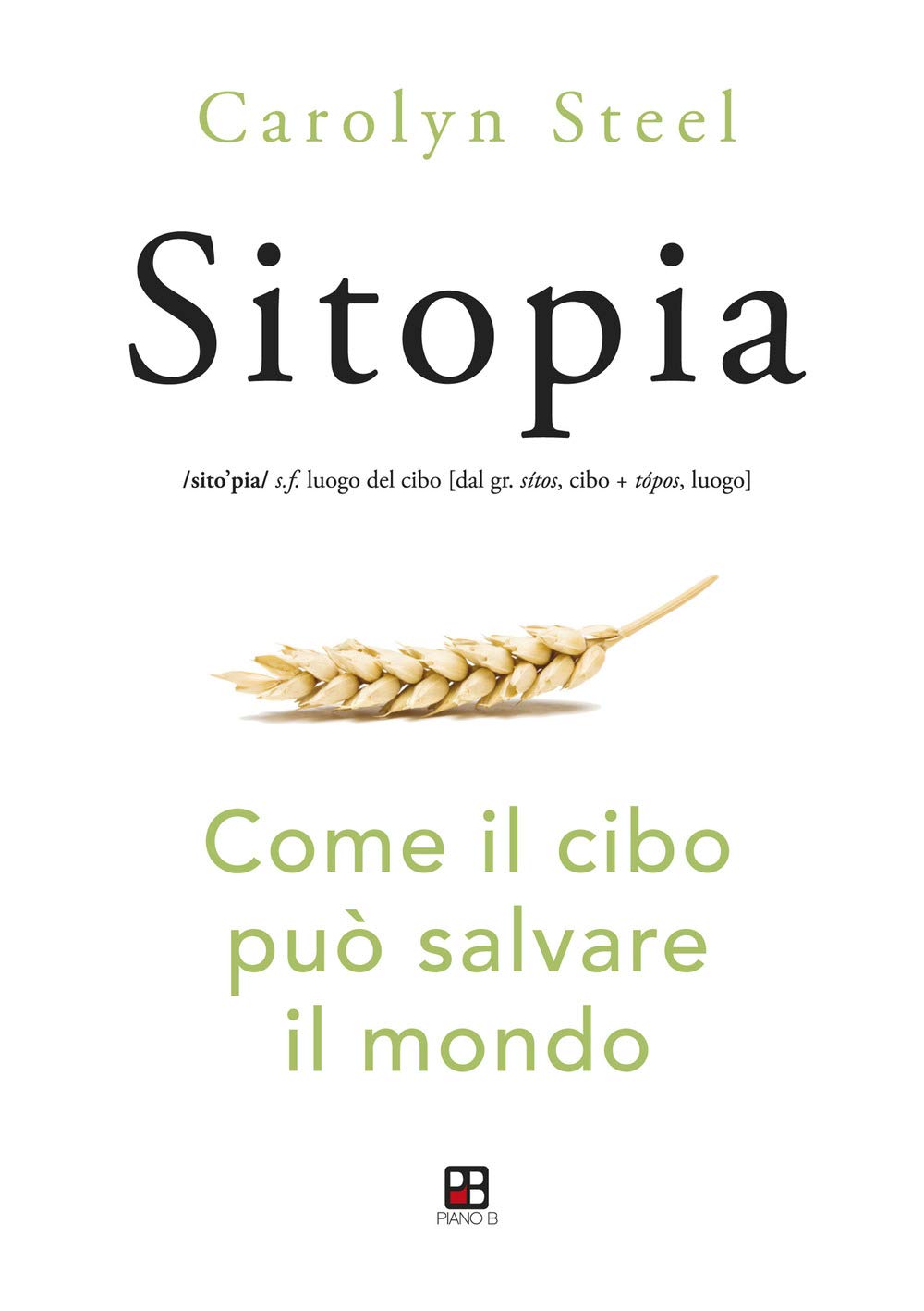 Sitopia. Come il cibo può salvare il mondo book