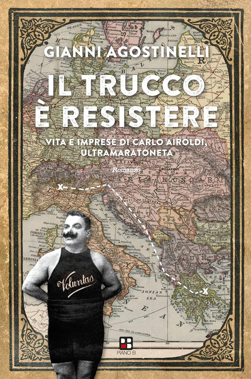 Il trucco è resistere. Vita e imprese di Carlo Airoldi, ultramaratoneta book