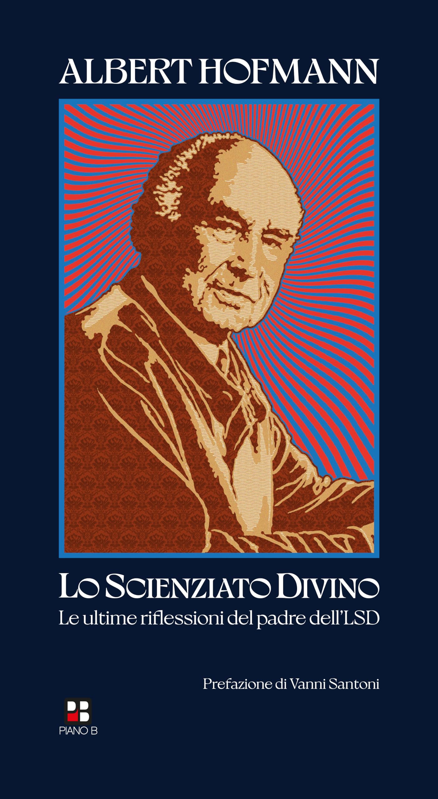 Lo scienziato divino. Le ultime riflessioni del padre dell'LSD book