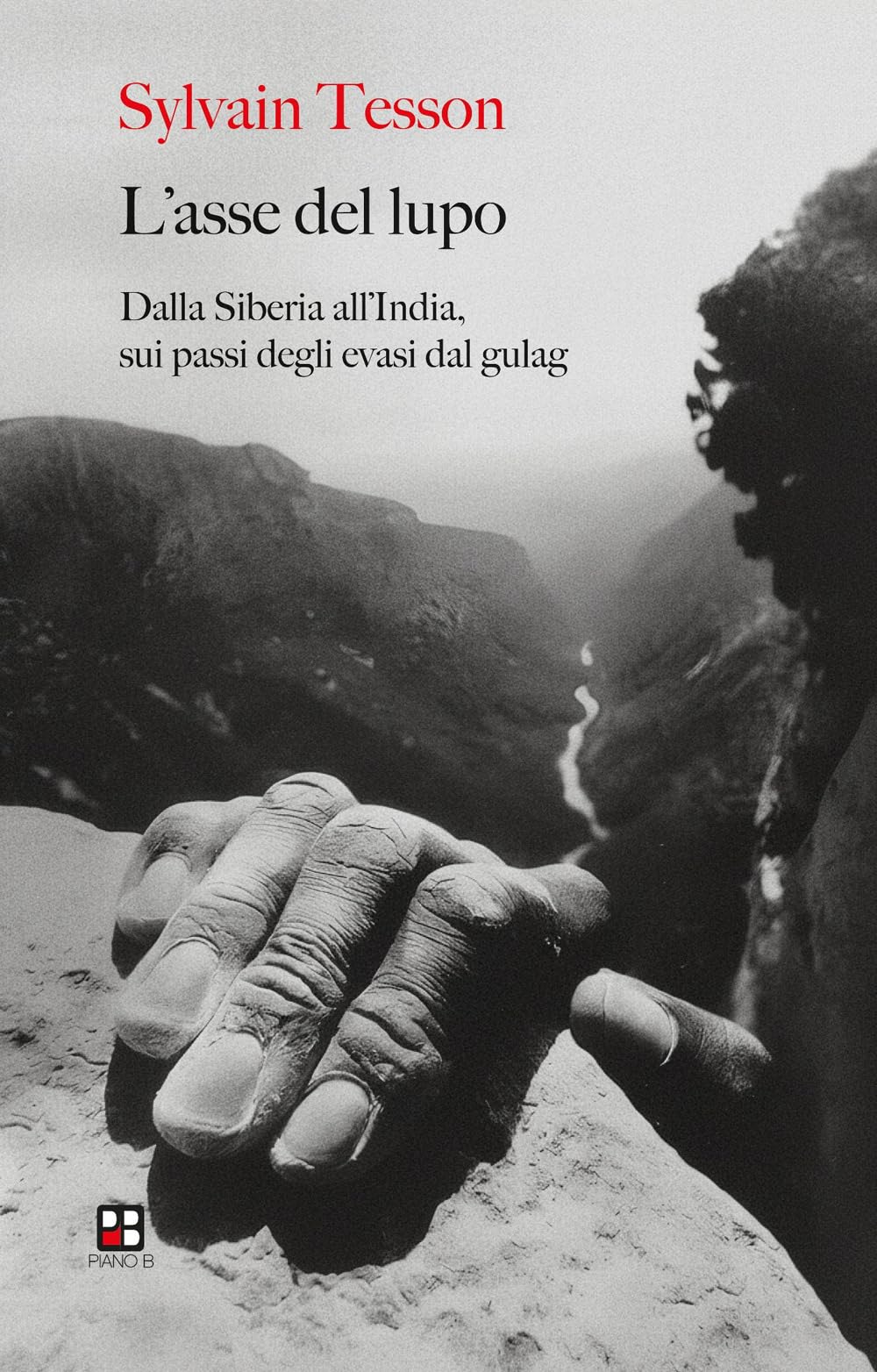 L'asse del lupo. Dalla Siberia all'India sui passi degli evasi dal gulag book