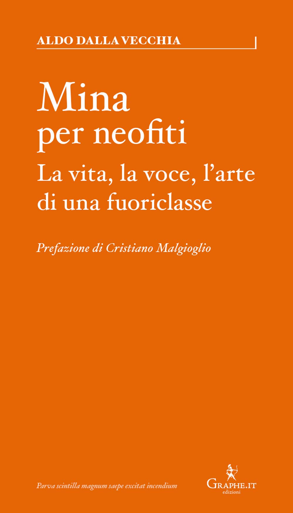 Mina per neofiti. La vita, la voce, l'arte di una fuoriclasse book