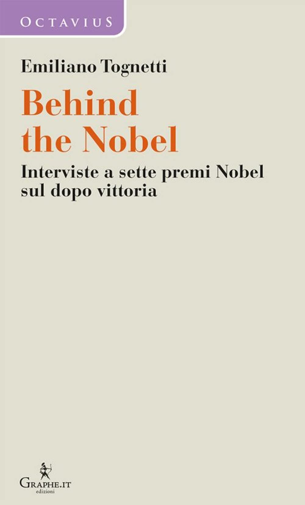 Behind the Nobel. Interviste a sette premi Nobel sul dopo vittoria book