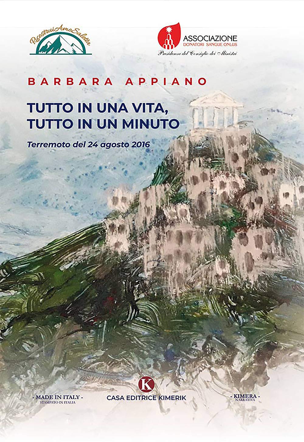 Tutto in una vita, tutto in un minuto. Terremoto del 24 agosto 2016 (Kimera) Contemporary literature Books