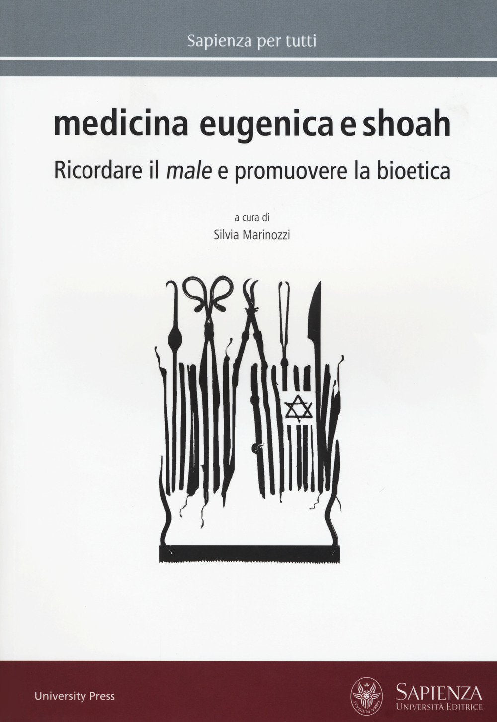 Medicina eugenica e Shoah. Ricordare il male e promuovere la bioetica (Sapienza per tutti) Medicine
