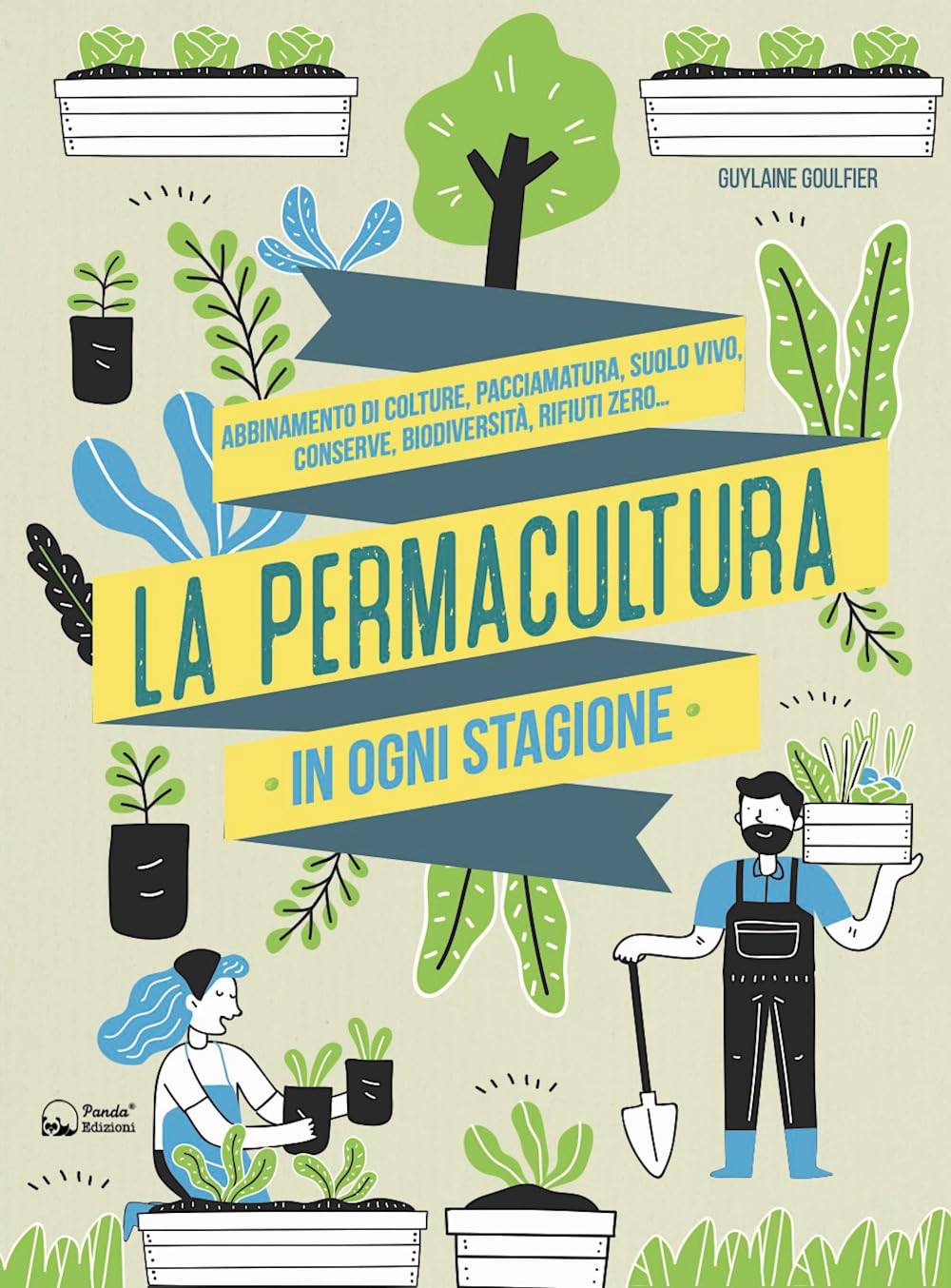 La permacultura in ogni stagione. Abbinamento di colture, pacciamatura, suolo vivo, conserve, biodiversità, consumi zero. Ediz. illustrata book