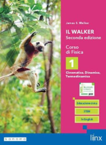 Il Walker seconda edizione. Corso di Fisica. Per il triennio delle Scuole superiori. Con e-book. Con espansione online (Vol. 1) book