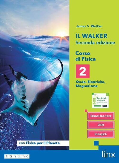 Il Walker. Corso di fisica. Per il triennio. Con fis. Per i Licei e gli Ist. magistrali. Con e-book. Con espansione online (Vol. 2) Natural Sciences