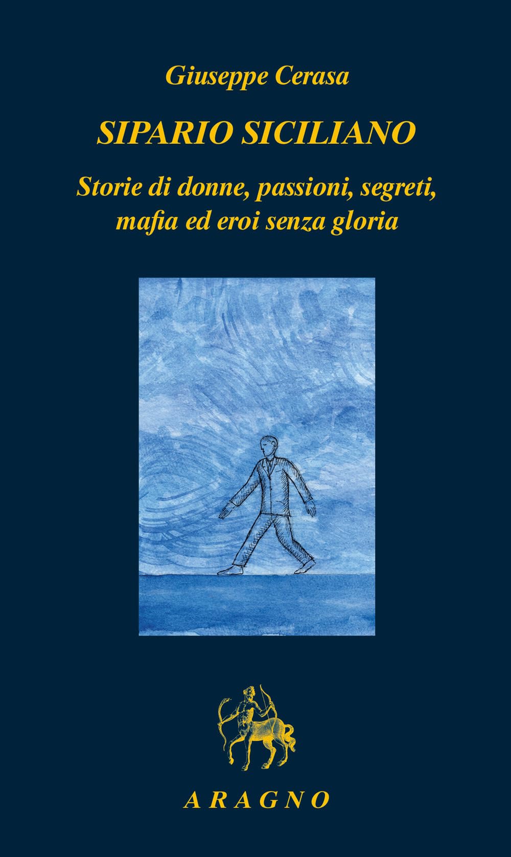 Sipario siciliano. Storie di donne, passioni, segreti, mafia ed eroi senza gloria Contemporary literature