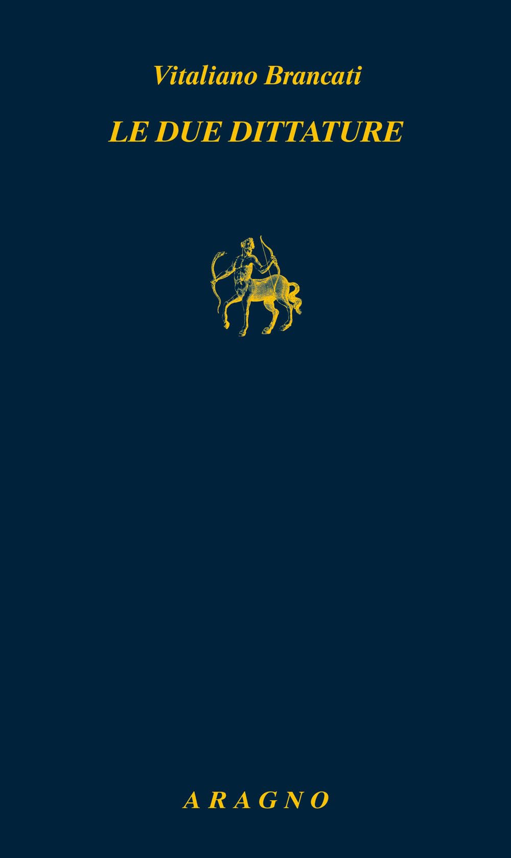 Le due dittature (Biblioteca Aragno) Essays & Short Stories