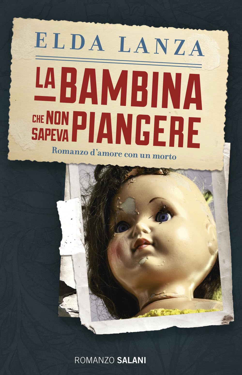 La bambina che non sapeva piangere. Romanzo d'amore con un morto Contemporary literature
