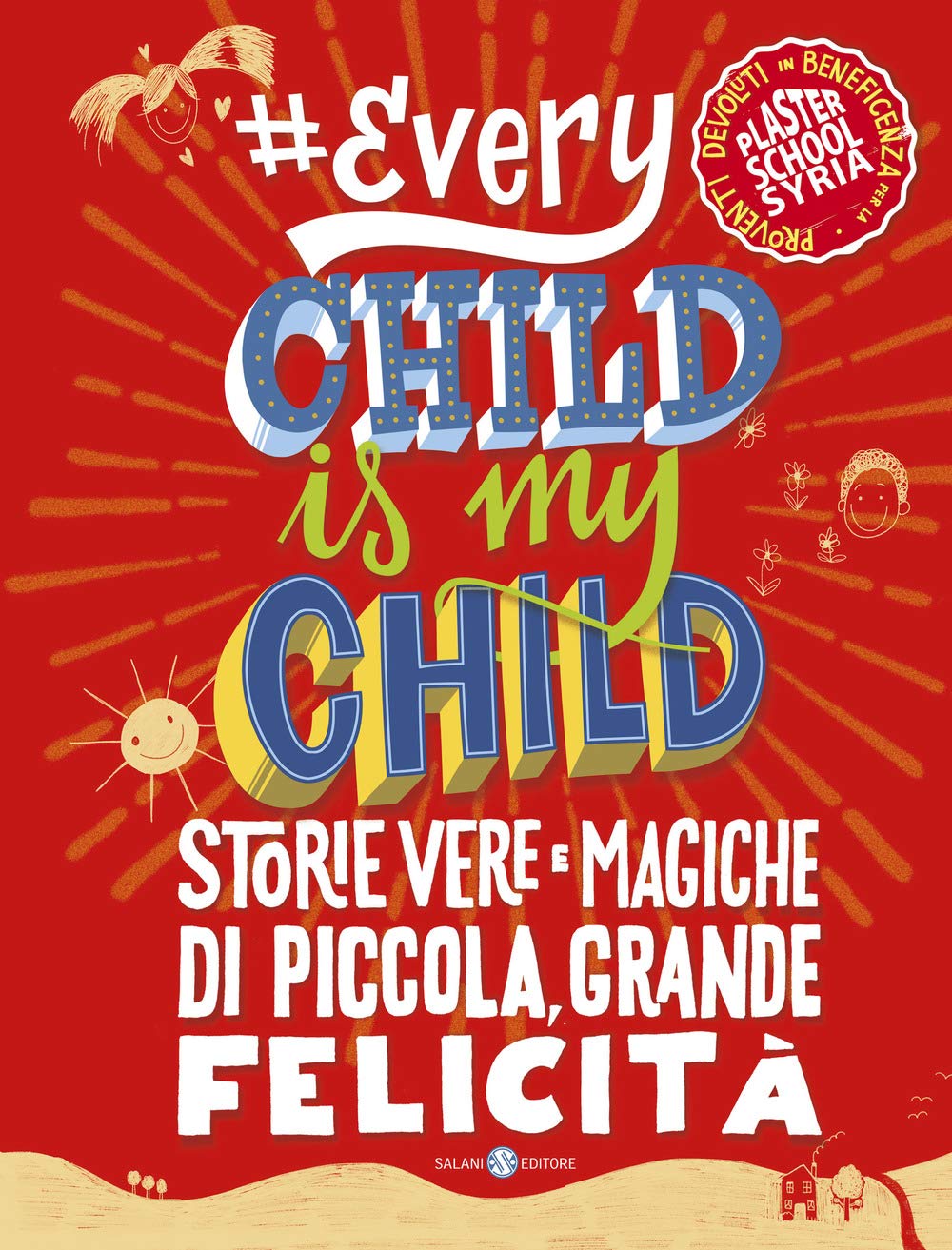 #Everychildismychild. Storie vere e magiche di piccola, grande felicità Novels & Short Stories