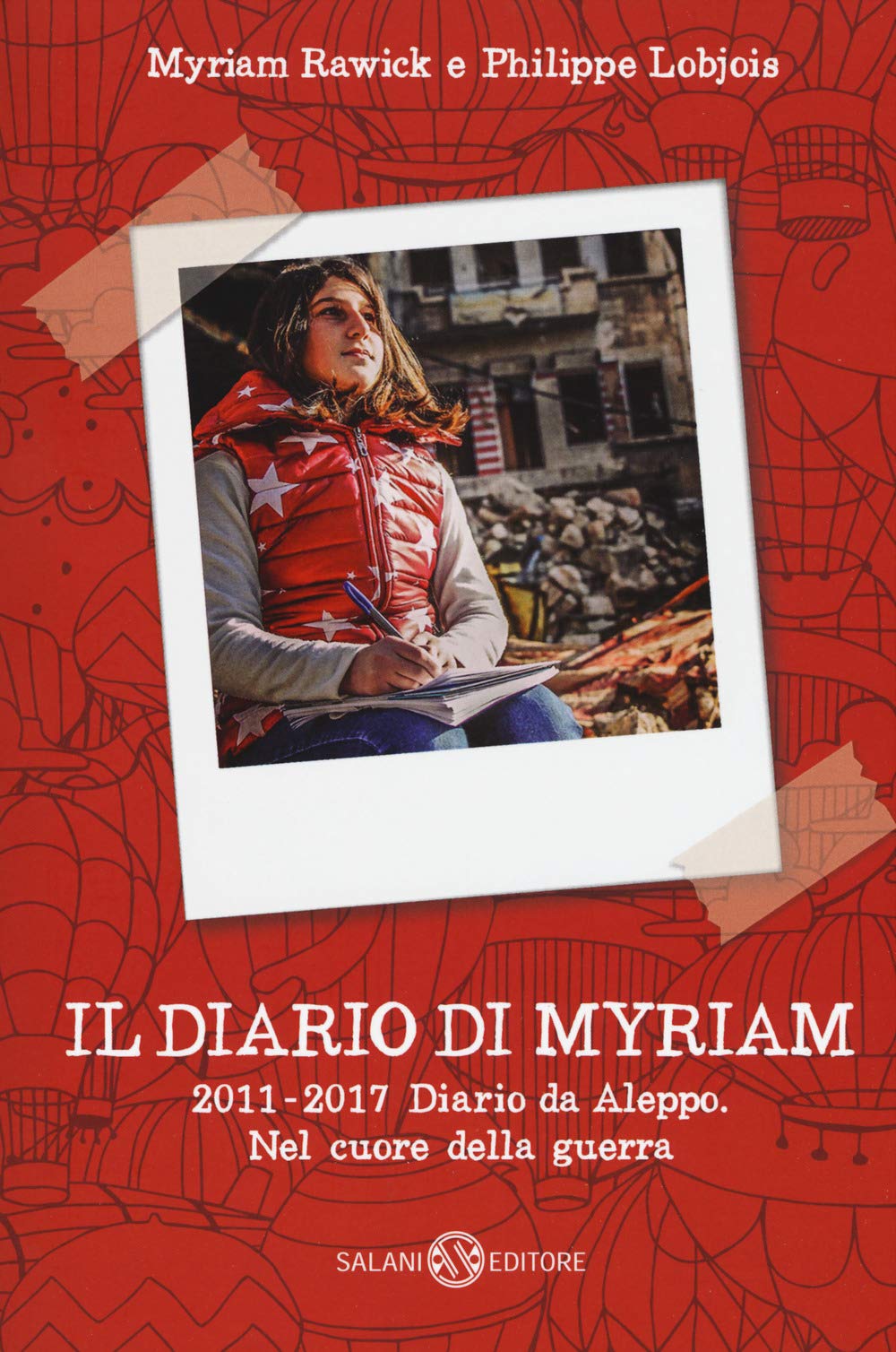 Il diario di Myriam 2011-2017. Diario da Aleppo. Nel cuore della guerra book