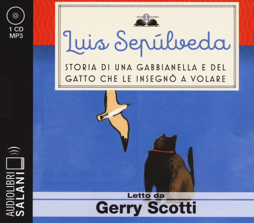Storia di una gabbianella e del gatto che le insegnò a volare letto da Gerry Scotti. Audiolibro. CD Audio formato MP3 (Audiolibri) Contemporary literature