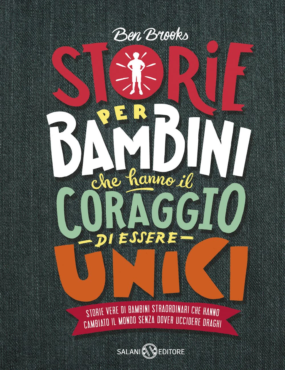 Storie per bambini che hanno il coraggio di essere unici. Storie vere di bambini straordinari che hanno cambiato il mondo senza dover uccidere draghi Memories