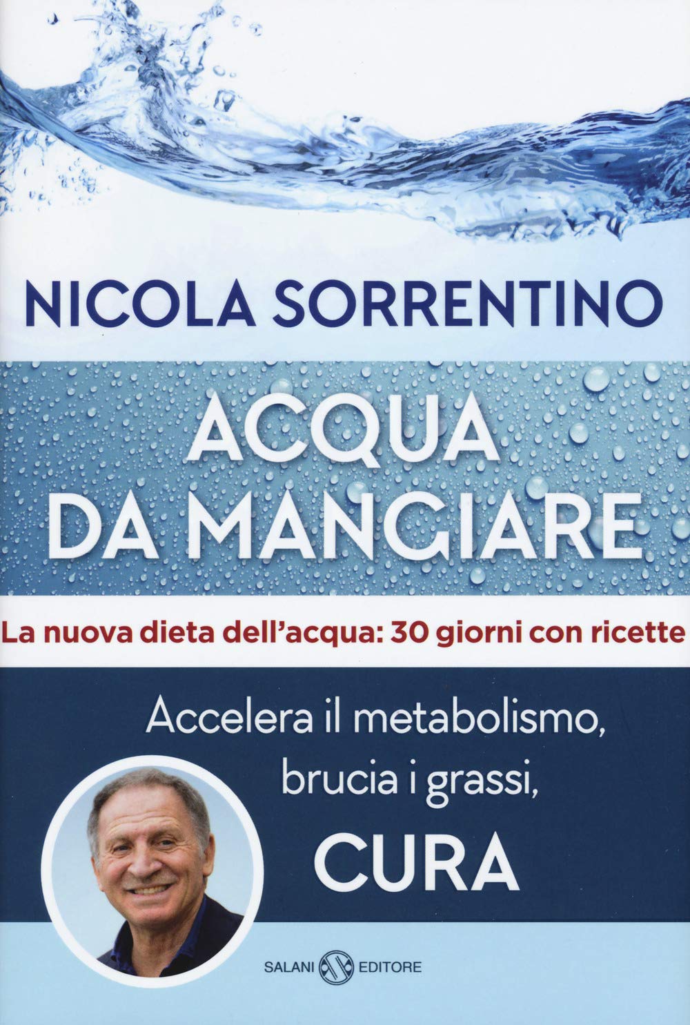 Acqua da mangiare. Accelera il metabolismo, brucia i grassi, cura Cooking & Enjoying