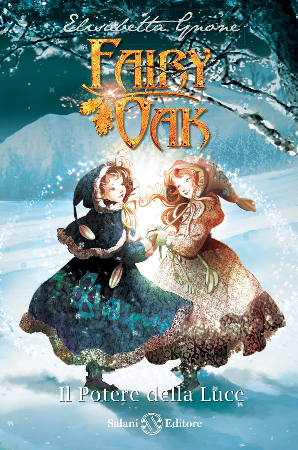 Il potere della luce. Fairy Oak. Nuova ediz.. Vol. 3 Novels & Short Stories