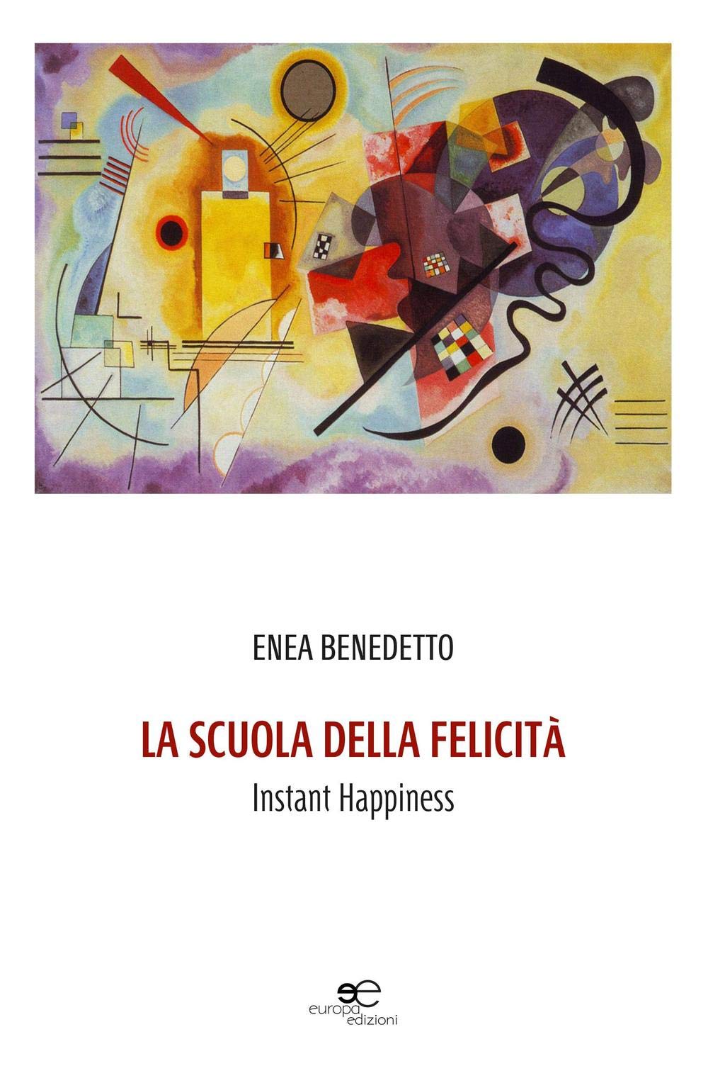 La scuola della felicità. Instant happiness book