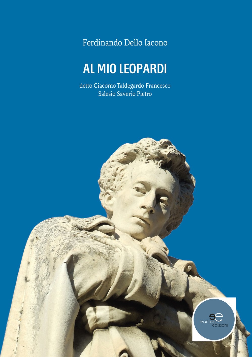 Al mio Leopardi detto Giacomo Taldegordo Francesco Salesio Saverio Pietro book