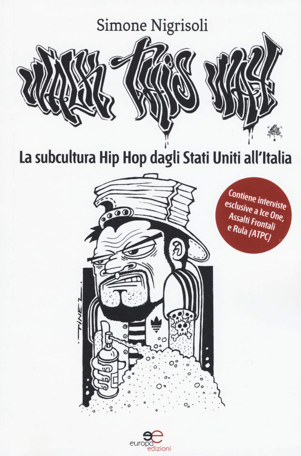 Walk This Way. La subcultura Hip Hop dagli Stati Uniti all'Italia book