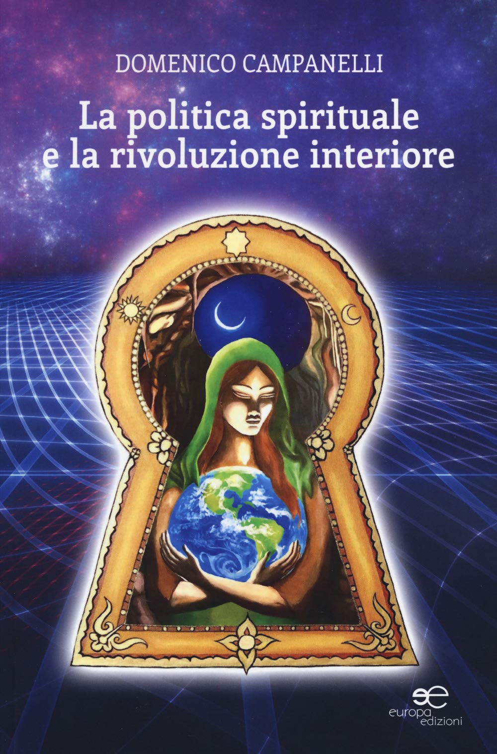 La politica spirituale e la rivoluzione interiore (Fare Mondi) Religion & Esotericism