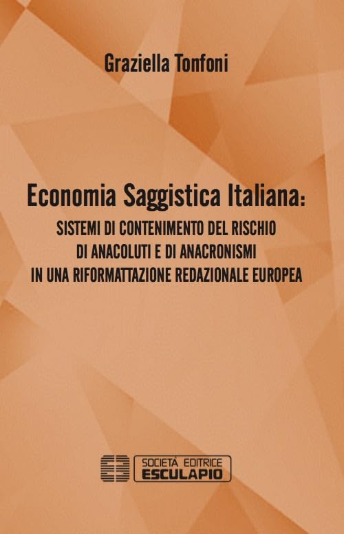 Economia saggistica italiana. Sistemi di contenimento del rischio di anacoluti e di anacronismi in una riformattazione redazionale europea Media & Communication