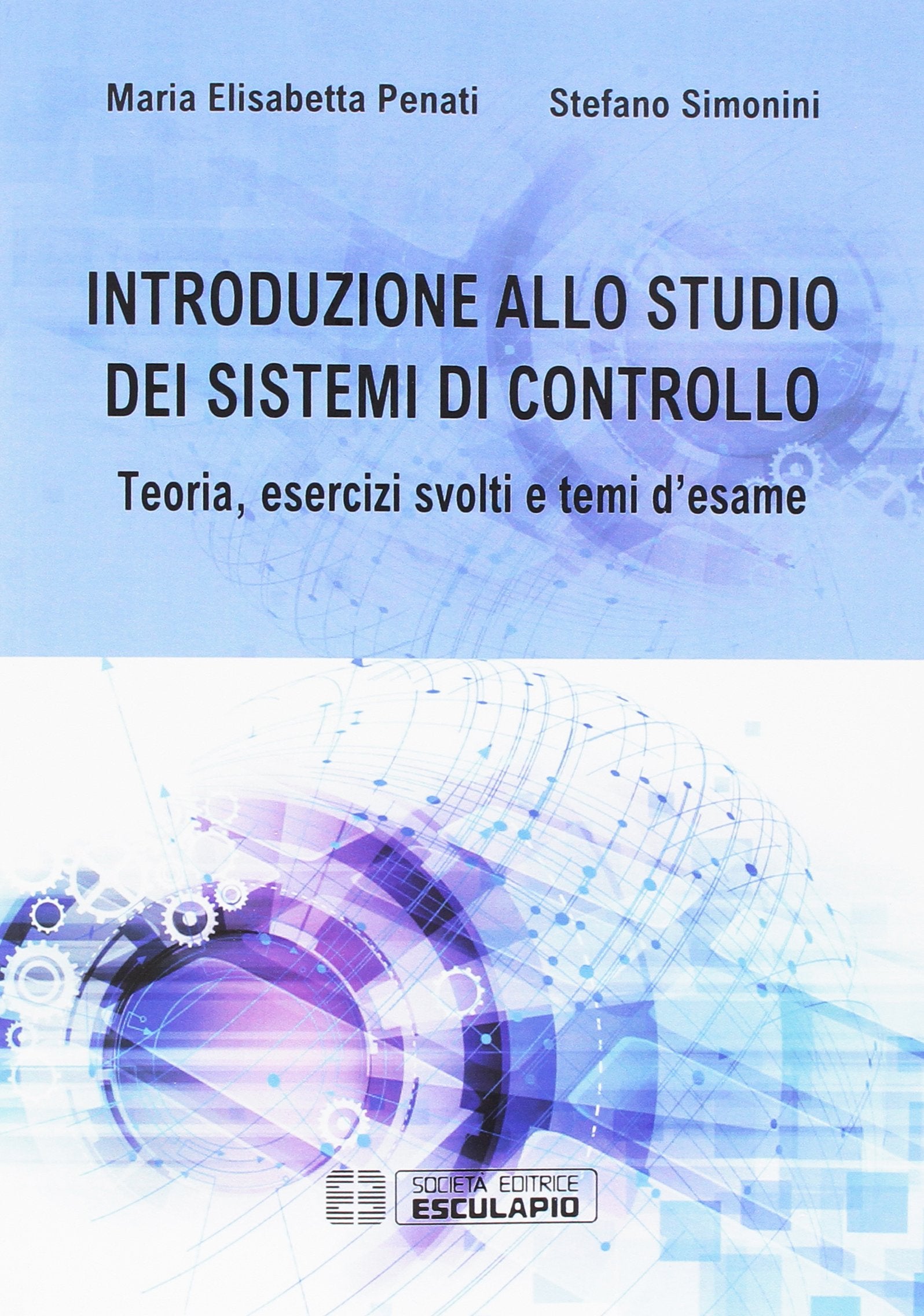 Introduzione allo studio dei sistemi di controllo. Teoria, esercizi svolti e temi d'esame book