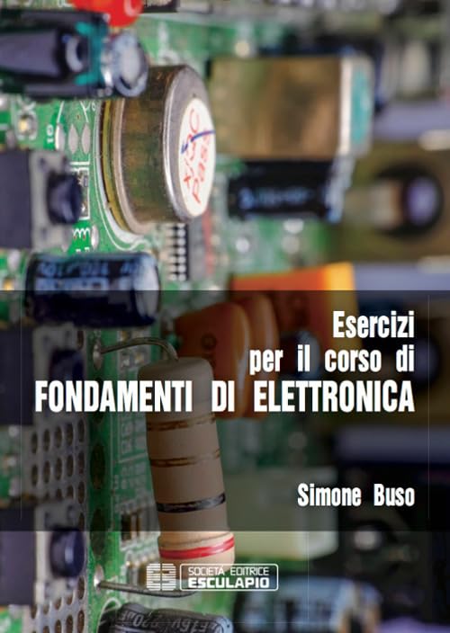 Esercizi per il corso di fondamenti di elettronica book