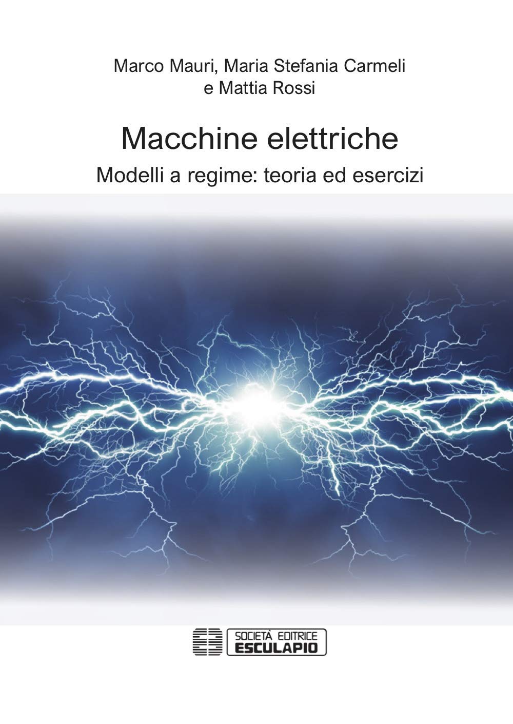Macchine elettriche. Modelli a regime: teoria ed esercizi Business & Technology