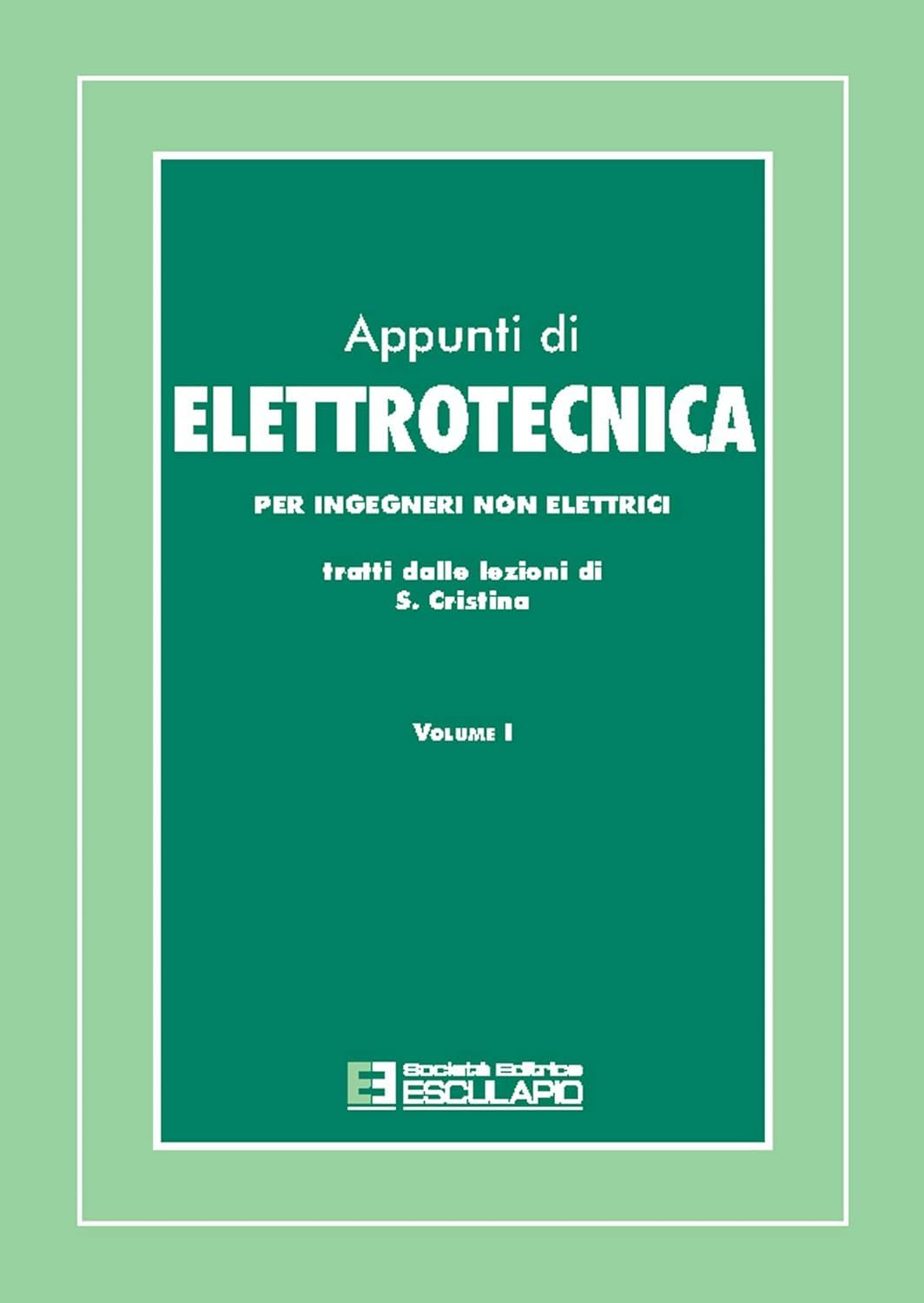 Appunti di elettrotecnica. Per ingegneri non elettrici Vol.1 book