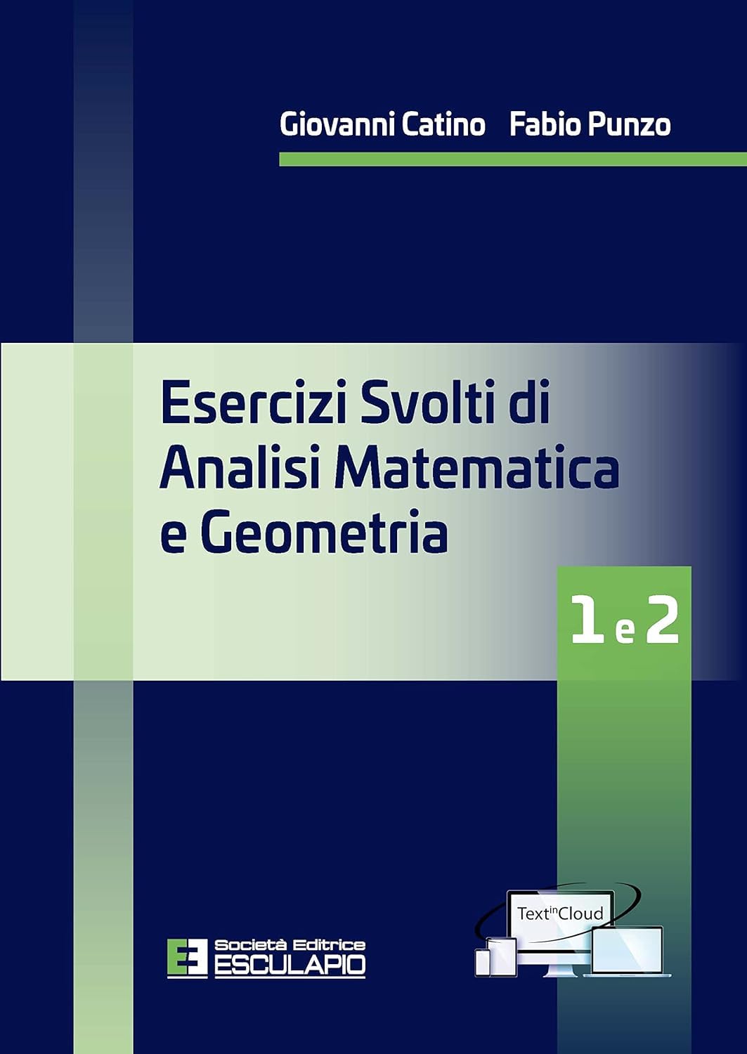 Esercizi svolti di analisi matematica e geometria 1 e 2 Mathematics